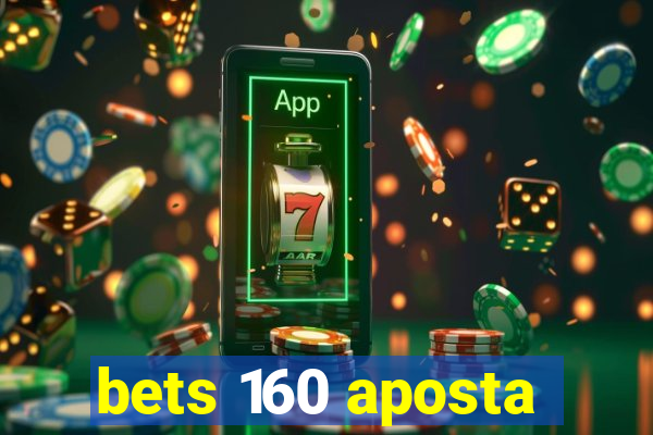 bets 160 aposta